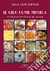 Il cibo come musica. Con tante tradizioni toscane del Valdarno libro