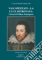 Vasi spezzati-La luce ritrovata: i «Sonetti» di William Shakespeare