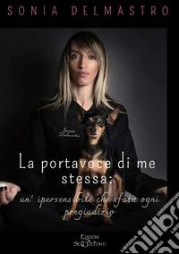 La portavoce di me stessa: un'ipersensibile che sfata ogni pregiudizio libro