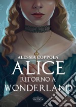 Alice. Ritorno a Wonderland libro