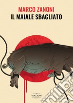 Il maiale sbagliato