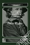 George Armstrong Custer. Pelle Rossa libro