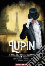 Lupin. Il palazzo delle illusioni libro