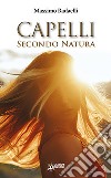 Capelli. Secondo natura libro