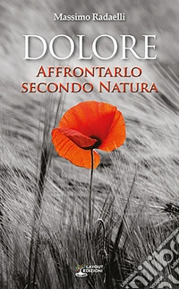 Dolore. Affrontarlo secondo natura