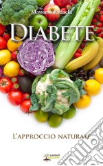 Diabete. L'approccio naturale libro