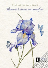 Sfiorarsi è eterna metamorfosi libro