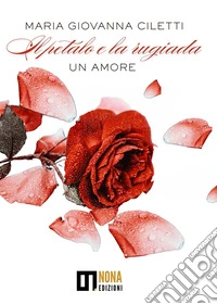 Il petalo e la rugiada. Un amore libro