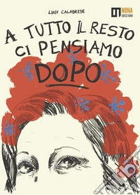 A tutto il resto ci pensiamo dopo libro