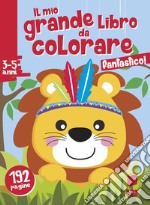 Fantastico! Il mio grande libro da colorare. Ediz. a colori libro