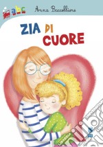 Zia di cuore. Ediz. a colori libro