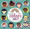 Di che colore sei? Il libro sui colori della nostra pelle. Ediz. a colori libro