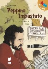 Peppino Impastato. Un rivoluzionario vero. Ediz. illustrata libro