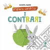 I contrari. Ediz. a colori libro