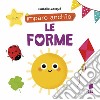 Le forme. Ediz. a colori libro