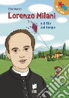 Lorenzo Milani e il filo del tempo. Ediz. illustrata libro