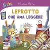 Leprotto che ama leggere. Ediz. illustrata libro