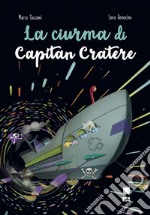 La ciurma di capitan Cratere. Ediz. illustrata libro