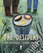 Tre desideri. Ediz. a colori libro