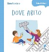 Dove abito. Ediz. a colori libro