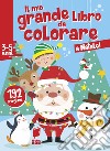 A Natale! Il mio grande libro da colorare. Ediz. illustrata libro