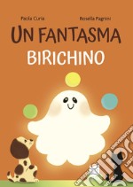 Un fantasma birichino. Ediz. a colori