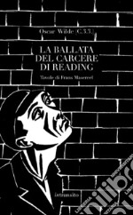 La ballata del carcere di Reading. Ediz. illustrata libro