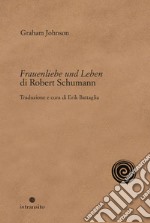 Frauenliebe und Leben di Robert Schumann. Nuova ediz.