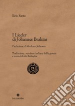 I Lieder di Johannes Brahms. Nuova ediz. libro