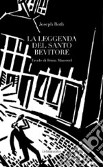 La leggenda del santo bevitore. Ediz. illustrata libro