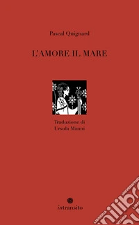 L'amore il mare. Nuova ediz.