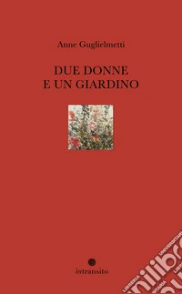 Due donne e un giardino libro