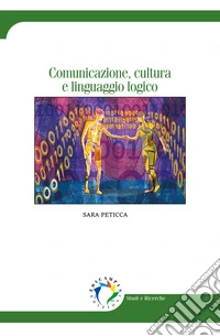 Comunicazione, cultura e linguaggio logico libro