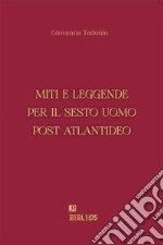 Miti e leggende per il sesto uomo post atlantideo