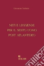 Miti e leggende per il sesto uomo post atlantideo