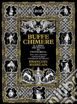 Buffe chimere. Il libro dei sogni di Pantagruel. Ediz. ampliata libro