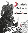 Il curioso bestiario di Sir Thomas Browne libro