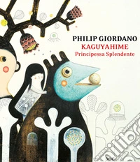 Kaguyahime, principessa splendente. Ediz. a colori libro