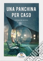 Una panchina per caso libro