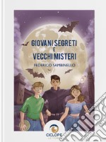 Giovani segreti e vecchi misteri libro