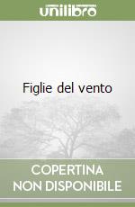 Figlie del vento libro