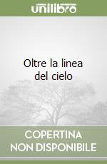 Oltre la linea del cielo libro