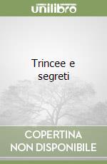 Trincee e segreti