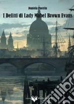 I delitti di lady Mabel Brown Evans libro