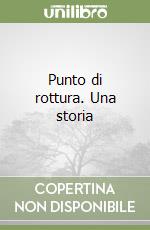 Punto di rottura. Una storia libro