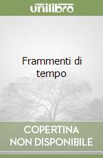 Frammenti di tempo libro