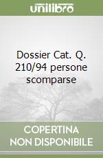 Dossier Cat. Q. 210/94 persone scomparse