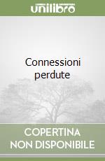 Connessioni perdute