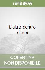 L'altro dentro di noi