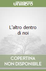 L'altro dentro di noi libro